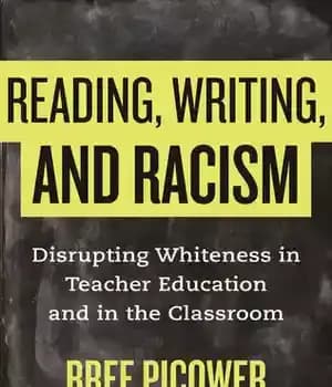دانلود کتاب Reading, Writing, and Racism : Disrupting Whiteness in Teacher Education the Classroom