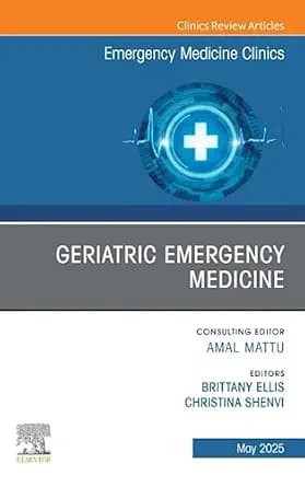 و دانلود نسخه کامل کتاب زبان اصلی Geriatric Emergency Medicine, An Issue of Emergency Medicine Clinics of North America: Geriatric Emergency Medicine, An Issue of Emergency Medicine Clinics … E-B
