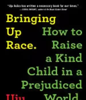 دانلود کتاب Bringing Up Race: How to Raise a Kind Child in Prejudiced World