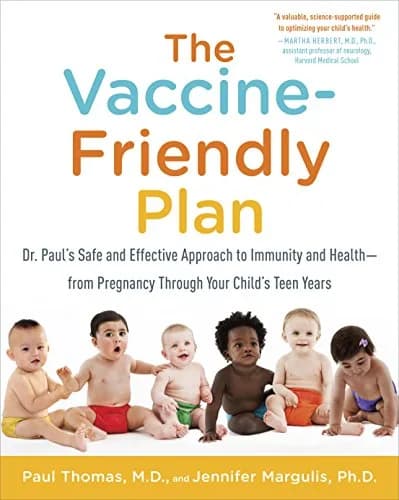 و دانلود نسخه کامل کتاب زبان اصلی The Vaccine-Friendly Plan: Dr. Paul’s Safe and Effective Approach to Immunity and Health-from Pregnancy Through Your Child’s Teen Years Kindle Edition PDF | دانل