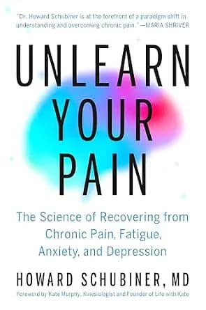 و دانلود نسخه کامل کتاب زبان اصلی Unlearn Your Pain: The Science of Recovering from Chronic Pain, Fatigue, Anxiety, and Depression PDF | دانلود کتاب خارجی