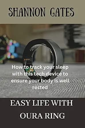و دانلود نسخه کامل کتاب زبان اصلی EASY LIFE WITH OURA RING: How to track your sleep with this tech device to ensure your body is well rested PDF | دانلود کتاب خارجی