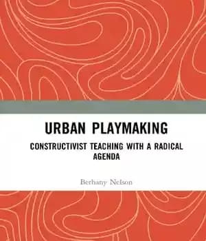 دانلود کتاب Urban Playmaking: Constructivist Teaching with a Radical Agenda
