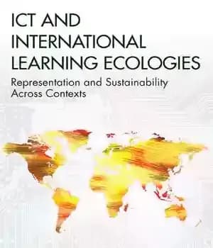 دانلود کتاب ICT and International Learning Ecologies: Representation Sustainability Across Contexts – ‌