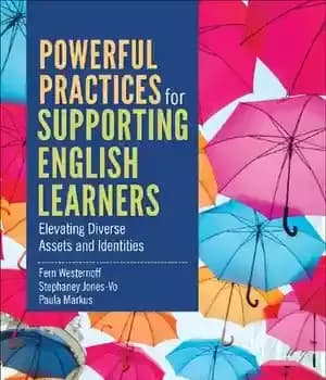 دانلود کتاب Powerful Practices for Supporting English Learners: Elevating Diverse Assets and Identities