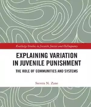 دانلود کتاب Explaining Variation in Juvenile Punishment: The Role of Communities and Systems