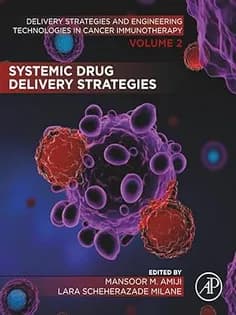 دانلود کتاب Systemic Drug Delivery Strategies: Volume 2 of Delivery Strategies and Engineering Technologies in Cancer Immunotherapy
