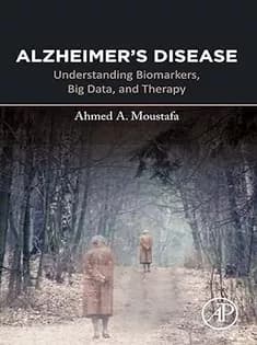 دانلود کتاب Alzheimer’s Disease: Understanding Biomarkers, Big Data, and Therapy