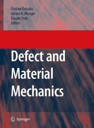 دانلود کتاب Defect and Material Mechanics: Proceedings of the International Symposium on Mechanics