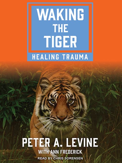 کتاب Waking the Tiger Healing Trauma (بیدار کردن ببر: بهبود تروما) نسخه انگلیسی PDF | پیتر آ. لوین