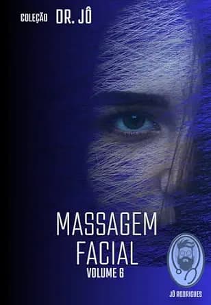 و دانلود نسخه کامل کتاب زبان اصلی Massagem Facial: Vol. 6 (Coleção Dr. Jô) (Portuguese Edition) PDF | دانلود کتاب خارجی
