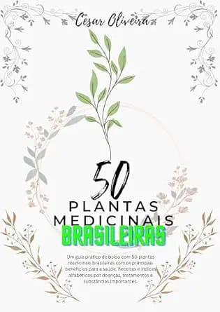 و دانلود نسخه کامل کتاب زبان اصلی 50 Plantas Medicinais Brasileiras: Um guia de Bolso (Portuguese Edition) PDF | دانلود کتاب خارجی
