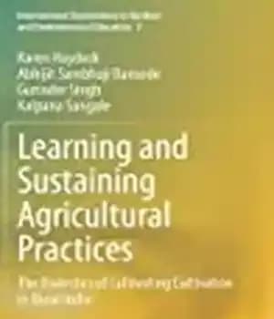 دانلود کتاب Learning and Sustaining Agricultural Practices in Rural India: The Dialects of Cultivating Cultivation