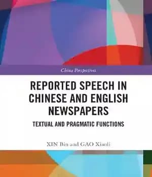 دانلود کتاب Reported Speech in Chinese and English Newspapers: Textual Pragmatic Functions