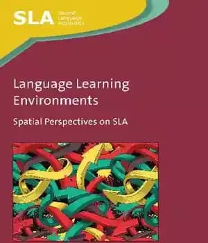 دانلود کتاب Language Learning Environments: Spatial Perspectives on SLA