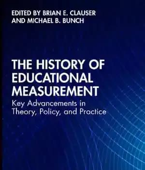 دانلود کتاب The History of Educational Measurement: Key Advancements in Theory, Policy, and Practice