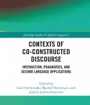 دانلود کتاب Contexts of Co-Constructed Discourse: Interaction, Pragmatics, and Second Language Applications