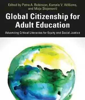 دانلود کتاب Global Citizenship for Adult Education: Advancing Critical Literacies Equity and Social Justice