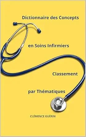 و دانلود نسخه کامل کتاب زبان اصلی Dictionnaire des Concepts en Soins Infirmiers Classement par thématiques (Les Soins Infirmiers en formation et pratique infirmière spécialisée avec Clémence Guér