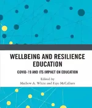 دانلود کتاب Wellbeing and Resilience Education: COVID-19 Its Impact on Education