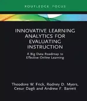 دانلود کتاب Innovative Learning Analytics for Evaluating Instruction: A Big Data Roadmap to Effective Online