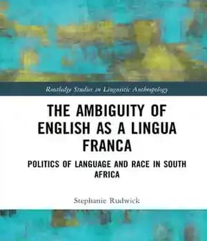 دانلود کتاب The Ambiguity of English as a Lingua Franca: Politics Language and Race in South Africa