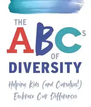 دانلود کتاب The ABCs of Diversity: Helping Kids (and Ourselves!) Embrace Our Differences