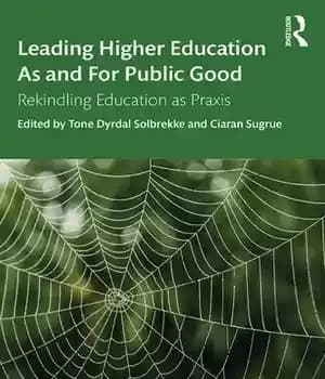 دانلود کتاب Leading Higher Education As and For Public Good: Rekindling Praxis