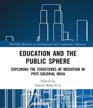 دانلود کتاب Education and the Public Sphere: Exploring Structures of Mediation in Post-Colonial India