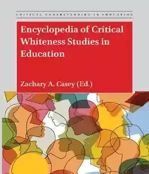 دانلود کتاب Encyclopedia of Critical Whiteness Studies in Education