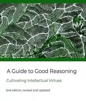 دانلود کتاب A Guide to Good Reasoning: Cultivating Intellectual Virtues