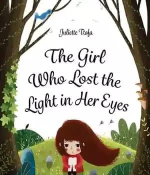 دانلود کتاب The Girl Who Lost Light in Her Eyes: A Storybook to Support Children and Young People Who