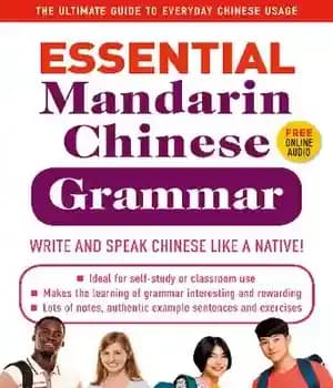 دانلود کتاب Essential Mandarin Chinese Grammar: Write and Speak Like a Native! the Ultimate Guide to Everyday Usage