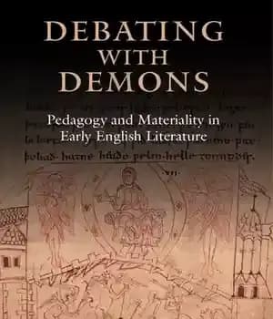 دانلود کتاب Debating with Demons: Pedagogy and Materiality in Early English Literature