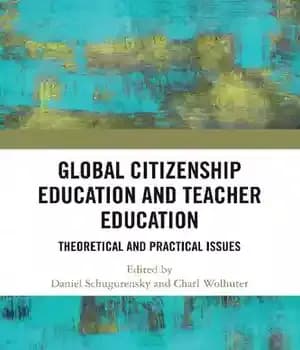 دانلود کتاب Global Citizenship Education and Teacher Education: Theoretical Practical Issues