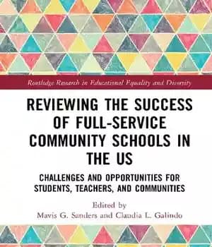 دانلود کتاب Reviewing the Success of Full-Service Community Schools in US: Challenges and Opportunities for Students, Teachers, Communities