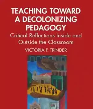 دانلود کتاب Teaching Toward a Decolonizing Pedagogy: Critical Reflections Inside and Outside the Classroom