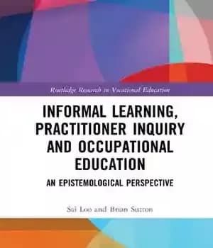 دانلود کتاب Informal Learning, Practitioner Inquiry and Occupational Education: An Epistemological Perspective