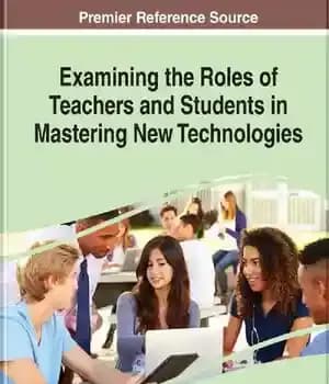 دانلود کتاب Examining the Roles of Teachers and Students in Mastering New Technologies