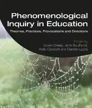 دانلود کتاب Phenomenological Inquiry in Education: Theories, Practices, Provocations and Directions