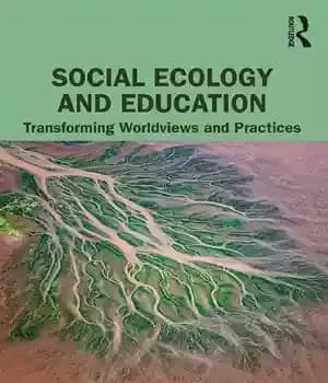 دانلود کتاب Social Ecology and Education: Transforming Worldviews Practices