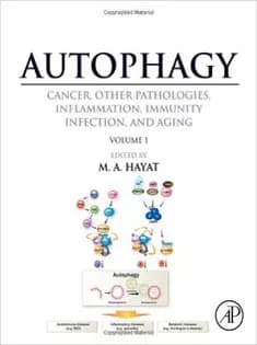 دانلود کتاب Autophagy: Cancer, Other Pathologies, Inflammation,Immunity,Infection,and Aging: Vol 1-Molecular Mechanisms