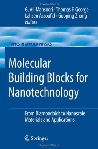 دانلود کتاب Molecular Building Blocks for Nanotechnology: From Diamondoids to Nanoscale Materials and Applications