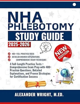 و دانلود نسخه کامل کتاب زبان اصلی NHA Phlebotomy Study Guide 2025-2026 : 4 Full-Length Practice Tests + Comprehensive Exam Prep with 480+ Practice Questions, Detailed Explanations, and Proven Str