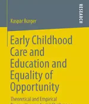 دانلود کتاب Early Childhood Care and Education Equality of Opportunity: Theoretical Empirical Perspectives on Social Challenges