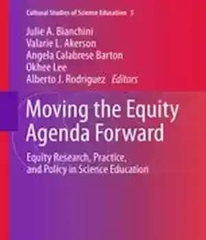دانلود کتاب Moving the Equity Agenda Forward: Research, Practice, and Policy in Science Education