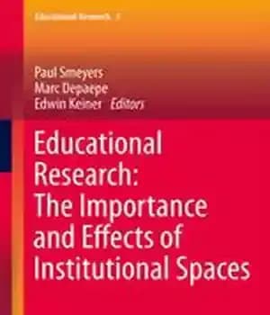 دانلود کتاب Educational Research: The Importance and Effects of Institutional Spaces