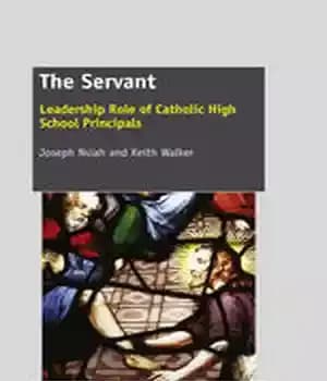 دانلود کتاب The Servant: Leadership Role of Catholic High School Principals