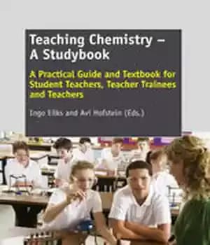 دانلود کتاب Teaching Chemistry A Studybook: Practical Guide and Textbook for Student Teachers, Teacher Trainees Teachers