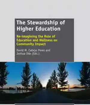 دانلود کتاب The Stewardship of Higher Education: Re-imagining Role Education and Wellness on Community Impact